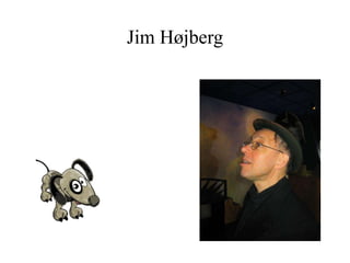 Jim Højberg
 