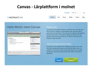 Canvas - Lärplattform i molnet
 