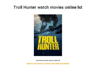 Troll Hunter watch movies online hd
Troll Hunter watch movies online hd
LINK IN LAST PAGE TO WATCH OR DOWNLOAD MOVIE
 