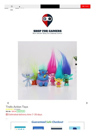  0 ITEMS
LOG IN
Color
6PCS Set
Sale Ends Once The Timer Hits Zero!
Trolls Action Toys
     28 reviews
$37.45 $30.45 SAVE $7.00
 Estimated delivery time 7-30 days
USD
 