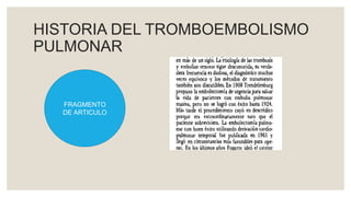 HISTORIA DEL TROMBOEMBOLISMO
PULMONAR
FRAGMENTO
DE ARTICULO
 