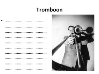 Tromboon
• ......................................
  ......................................
  ......................................
  ......................................
  ......................................
  ......................................
  ......................................
  ......................................
  ......................................
  ......................................
 