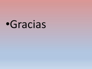 •Gracias
 