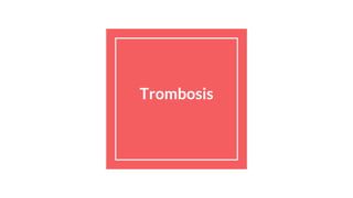 Trombosis
 