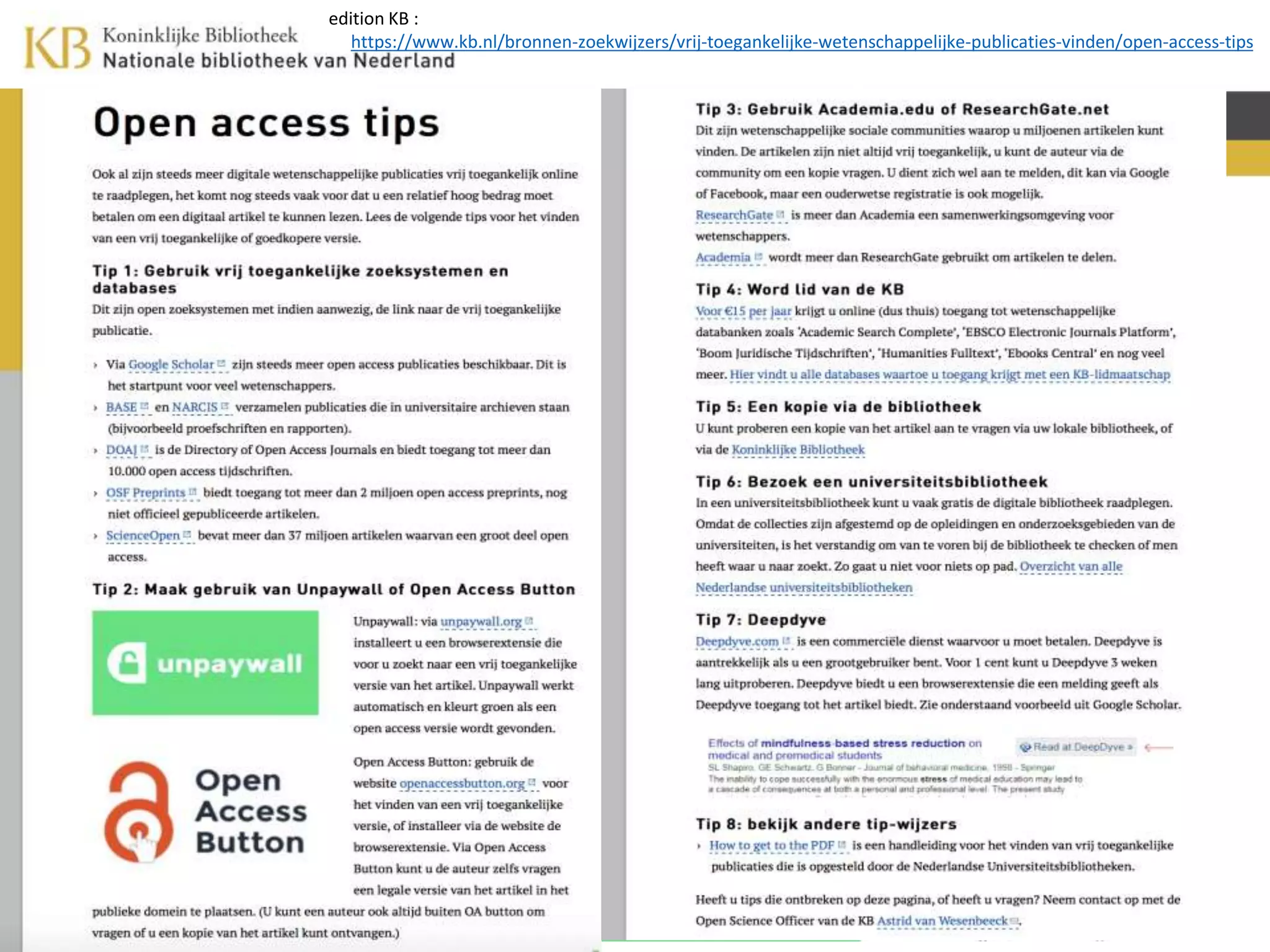 edition KB :
https://www.kb.nl/bronnen-zoekwijzers/vrij-toegankelijke-wetenschappelijke-publicaties-vinden/open-access-tips
 