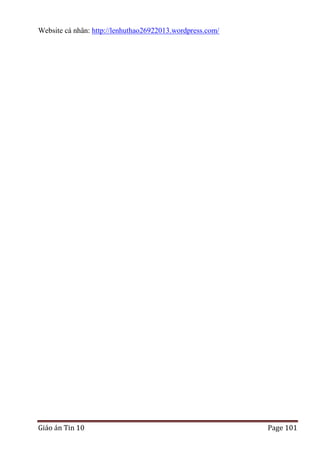 Website cá nhân: http://lenhuthao26922013.wordpress.com/

Giáo án Tin 10

Page 101

 