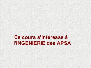 Ce cours s’intéresse à l’INGENIERIE des APSA   