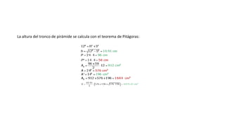 La altura del tronco de pirámide se calcula con el teorema de Pitágoras: 
 