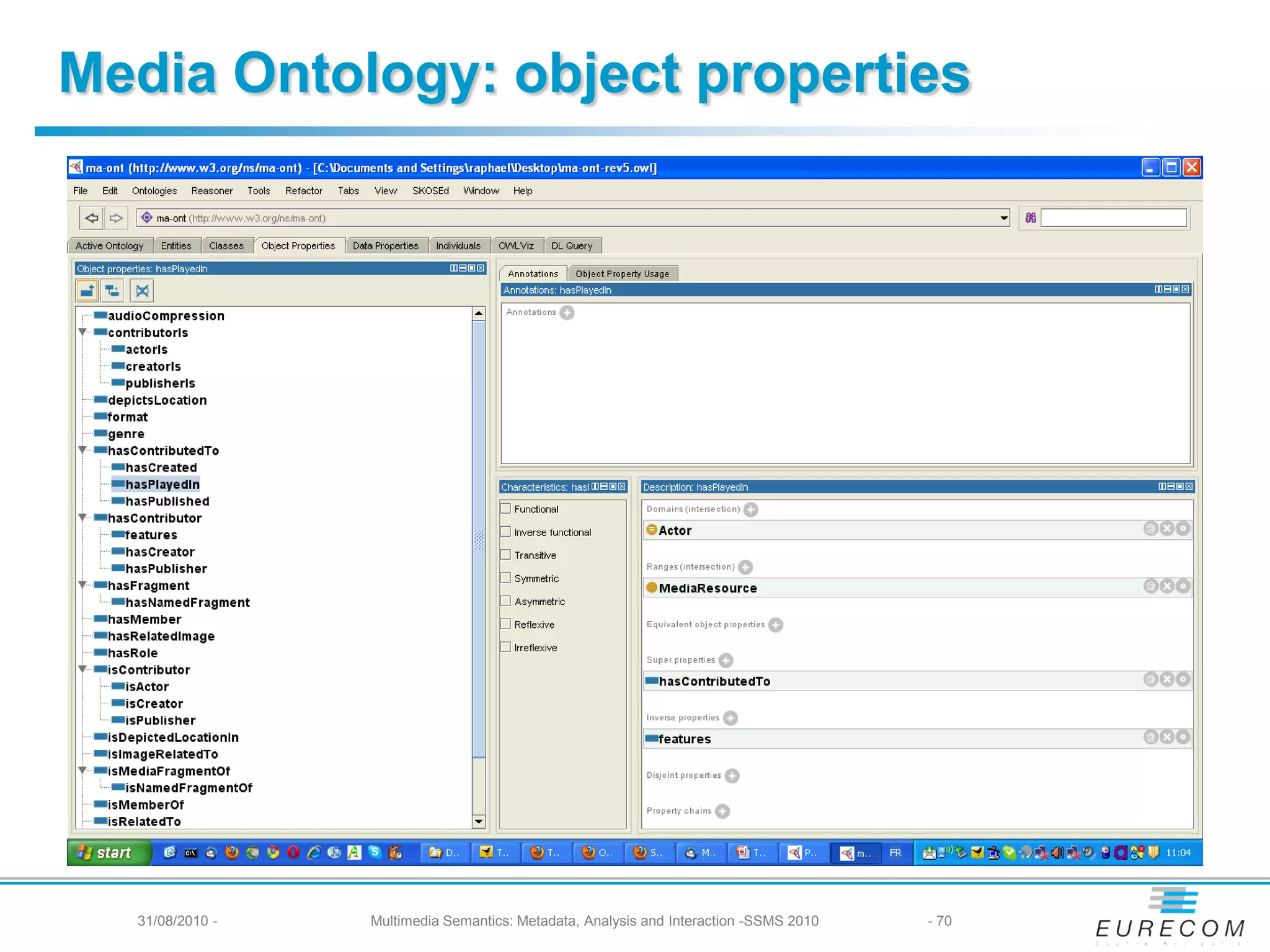 Media Ontology: object properties




  31/08/2010 -   Multimedia Semantics: Metadata, Analysis and Interaction -SSMS 2010   - 70
 