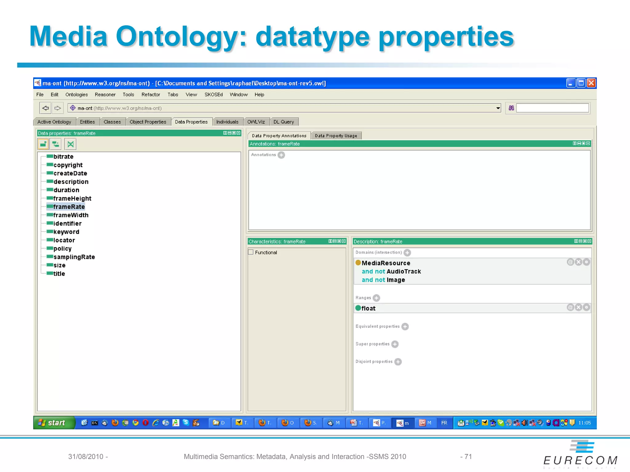 Media Ontology: datatype properties




  31/08/2010 -   Multimedia Semantics: Metadata, Analysis and Interaction -SSMS 2010   - 71
 
