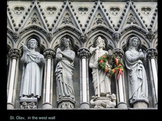 St. Olav,  in the west wall 