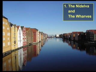 1. The Nidelva and The Wharves 