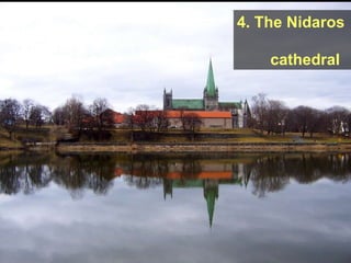 4. The Nidaros  cathedral 