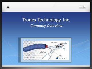 Tronex Technology, Inc.
   Company Overview
 