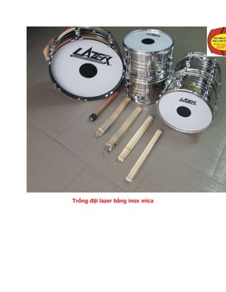 Trống đội lazer bằng inox mica
 