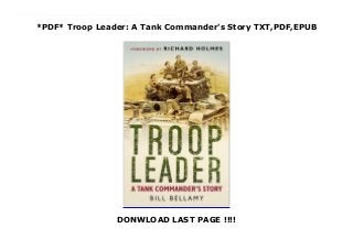 *PDF* Troop Leader: A Tank Commander's Story TXT,PDF,EPUB
DONWLOAD LAST PAGE !!!!
download : https://cdn.download.pdf-files.xyz/?book=0750945346 Download Troop Leader: A Tank Commander's Story read Online Troop Leader is a unique account of one man's experience of the battle for Europe in 1944 and 1945. Bill Bellamy was a young officer in the 8th King's Royal Irish Hussars from 1943 to 1955. He served in 7th Armored Division in the North West Europe campaign, landing in Normandy on D+3, fought throughout the Battle for Normandy and into the Low Countries as a troop leader in Cromwell tanks, and was latterly a member of the initial occupying force in Berlin in May 1945. Against the rules, Bill kept diaries and notes of his experiences. His account is fresh and open, and his descriptions of battle are vivid. He witnessed many of his contemporaries killed in action, and this life-altering experience clearly informs his narrative. The accounts of tank fighting in the leafy Normandy bocage in the height of summer, or in the iron hard fields of Holland in winter are graphic and compelling.
 