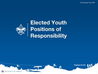 1
Elected Youth
Positions of
Responsibility
Brownsburg Troop 396
 