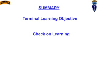 SUMMARY
Terminal Learning Objective
Check on Learning
 