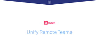 Unify Remote Teams
 