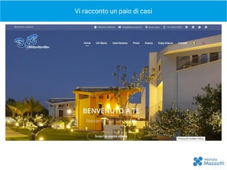 Vi racconto un paio di casi
BLOGGING
 