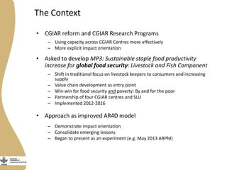 The Livestock and Fish CGIAR Research Program: An experiment to improve agricultural research for development