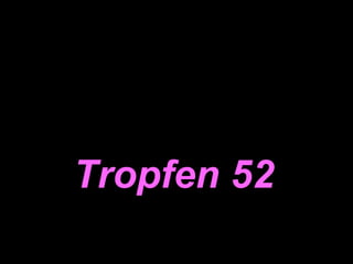 Tropfen 52 