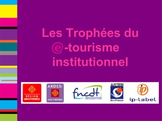 Les Trophées du -tourisme institutionnel 