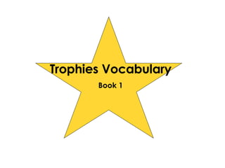 Trophies Vocabulary Book 1 