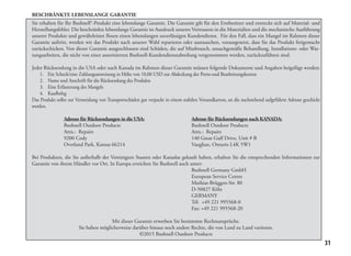 31
BESCHRÄNKTE LEBENSLANGE GARANTIE
Sie erhalten für Ihr Bushnell®-Produkt eine lebenslange Garantie. Die Garantie gilt für den Erstbesitzer und erstreckt sich auf Material- und
Herstellungsfehler. Die beschränkte lebenslange Garantie ist Ausdruck unseres Vertrauens in die Materialien und die mechanische Ausführung
unserer Produkte und gewährleistet Ihnen einen lebenslangen zuverlässigen Kundendienst. Für den Fall, dass ein Mangel im Rahmen dieser
Garantie auftritt, werden wir das Produkt nach unserer Wahl reparieren oder austauschen, vorausgesetzt, dass Sie das Produkt freigemacht
zurückschicken. Von dieser Garantie ausgeschlossen sind Schäden, die auf Missbrauch, unsachgemäße Behandlung, Installations- oder War-
tungsarbeiten, die nicht von einer autorisierten Bushnell-Kundendienstabteilung vorgenommen werden, zurückzuführen sind.
Jeder Rücksendung in die USA oder nach Kanada im Rahmen dieser Garantie müssen folgende Dokumente und Angaben beigefügt werden:
1.	 Ein Scheck/eine Zahlungsanweisung in Höhe von 10,00 USD zur Abdeckung der Porto-und Bearbeitungskosten
2.	 Name und Anschrift für die Rücksendung des Produkts
3.	 Eine Erläuterung des Mangels
4.	 Kaufbeleg
Das Produkt sollte zur Vermeidung von Transportschäden gut verpackt in einem stabilen Versandkarton, an die nachstehend aufgeführte Adresse geschickt
werden.
	 Adresse für Rücksendungen in die USA:		 Adresse für Rücksendungen nach KANADA:
	 Bushnell Outdoor Products			 Bushnell Outdoor Products
	 Attn.: Repairs				 Attn.: Repairs
	 9200 Cody				 140 Great Gulf Drive, Unit # B
	 Overland Park, Kansas 66214 			 Vaughan, Ontario L4K 5W1
Bei Produkten, die Sie außerhalb der Vereinigten Staaten oder Kanadas gekauft haben, erhalten Sie die entsprechenden Informationen zur
Garantie von ihrem Händler vor Ort. In Europa erreichen Sie Bushnell auch unter:	
					Bushnell Germany GmbH
					European Service Centre
					Mathias-Brüggen-Str. 80
					D-50827 Köln
					GERMANY
					Tél: +49 221 995568-0
					Fax: +49 221 995568-20
Mit dieser Garantie erwerben Sie bestimmte Rechtsansprüche.
Sie haben möglicherweise darüber hinaus noch andere Rechte, die von Land zu Land variieren.
©2015 Bushnell Outdoor Products
 