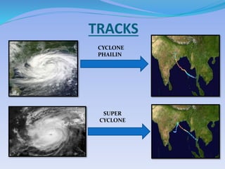 TRACKS
CYCLONE
PHAILIN
SUPER
CYCLONE
 