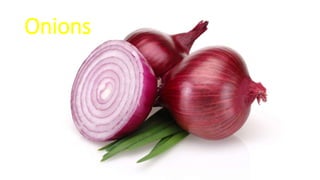 Onions
 