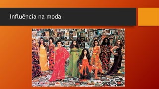 Influência na moda
 