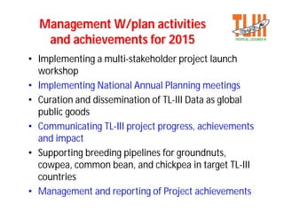 Tropical legumes iii :Improving livelihoods for smallholder farmers:Enhanced grain legume productivity and production in Sub-Saharan Africa and South Asia