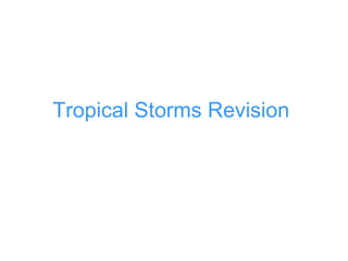 Tropical Storms Revision   