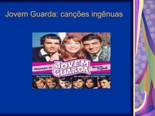Jovem Guarda: canções ingênuas 