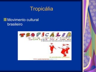 Tropicália Movimento cultural brasileiro 