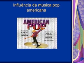 Influência da música pop americana 