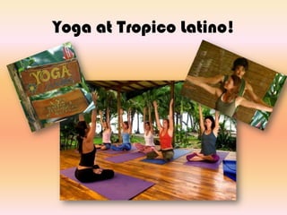 Yoga at Tropico Latino!