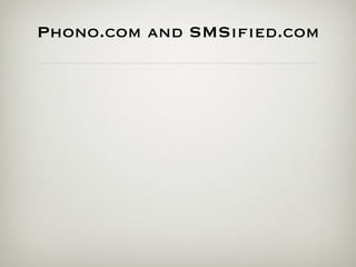 Phono.com and SMSiﬁed.com
 