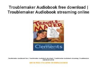 Troublemaker Audiobook free download |
Troublemaker Audiobook streaming online
Troublemaker Audiobook free | Troublemaker Audiobook download | Troublemaker Audiobook streaming | Troublemaker
Audiobook online
LINK IN PAGE 4 TO LISTEN OR DOWNLOAD BOOK
 