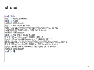 40 
strace 
 
