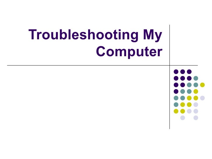 Troubleshooting My Computer