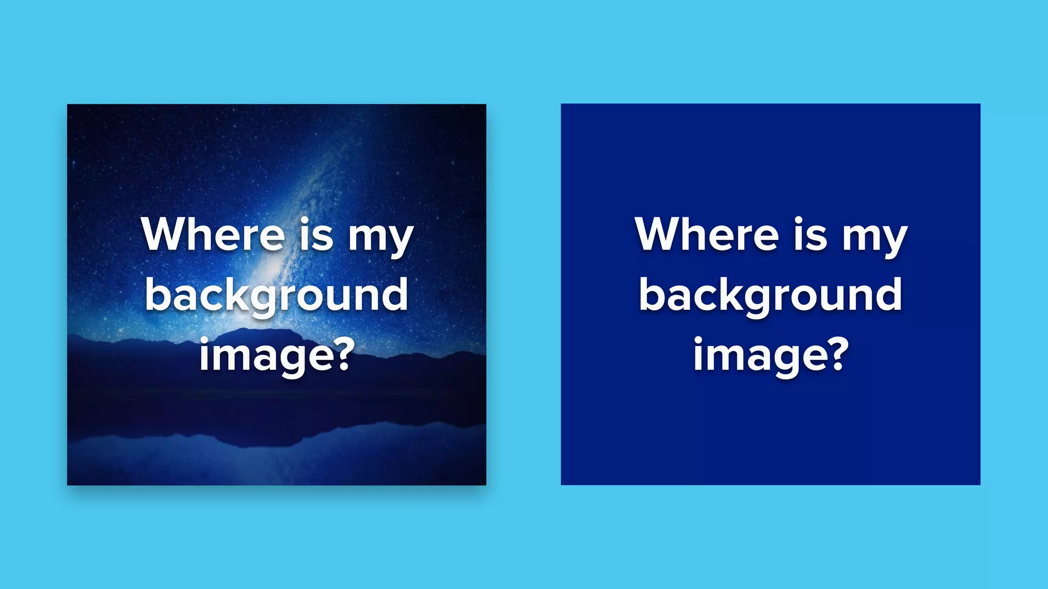 Where is my
background
image?
Where is my
background
image?
 