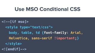 Use MSO Conditional CSS
<!--[if mso]>
<style type="text/css">
body, table, td {font-family: Arial,
Helvetica, sans-serif !important;}
</style>
<![endif]-->
 