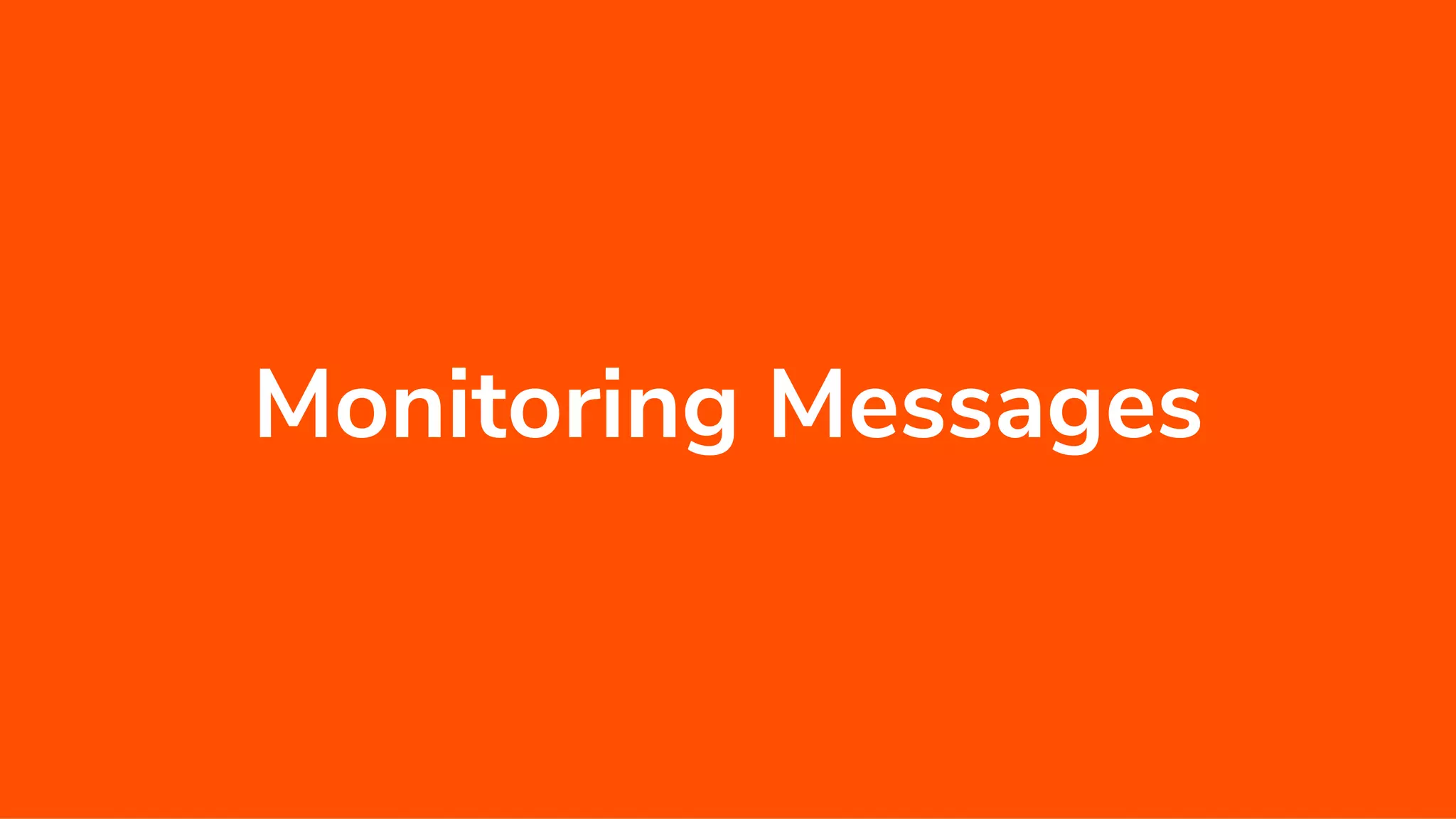 Monitoring Messages
 