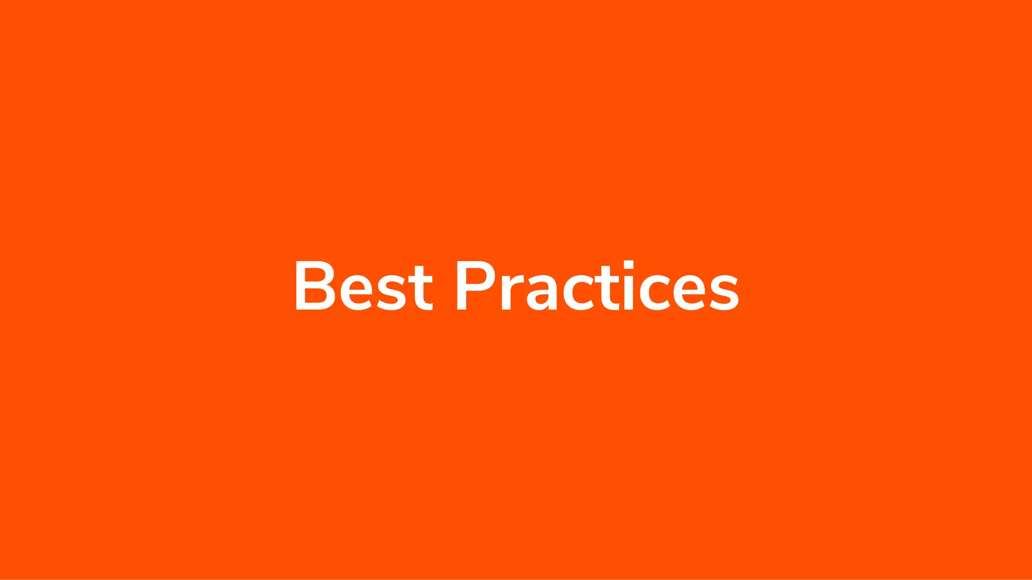 Best Practices
 