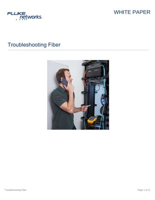 Troubleshooting Fiber
Table of Contents
Troubleshooting Fiber Page 1 of 11
WHITE PAPER
 