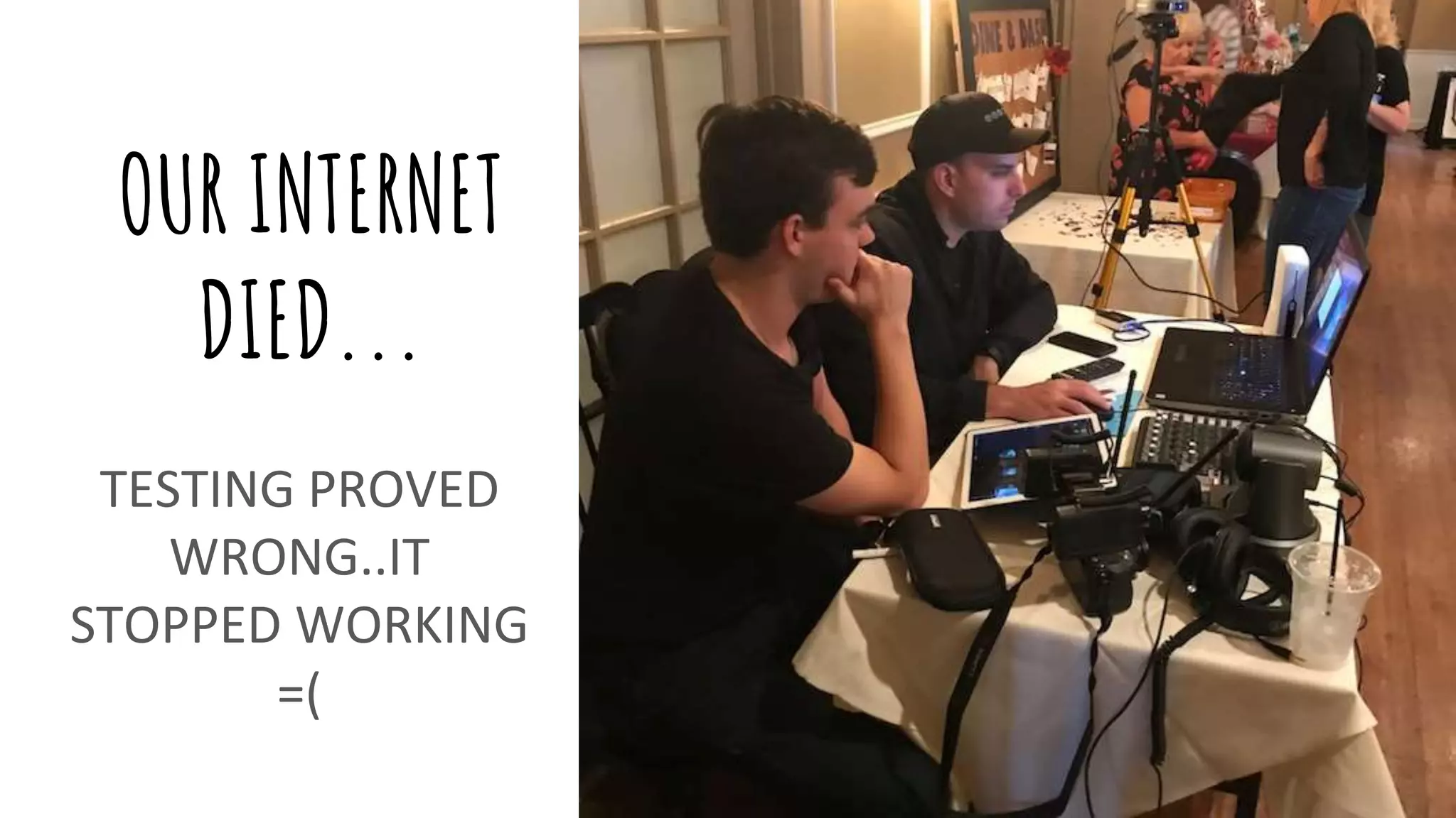 OUR INTERNET
DIED...
TESTING PROVED
WRONG..IT
STOPPED WORKING
=(
 