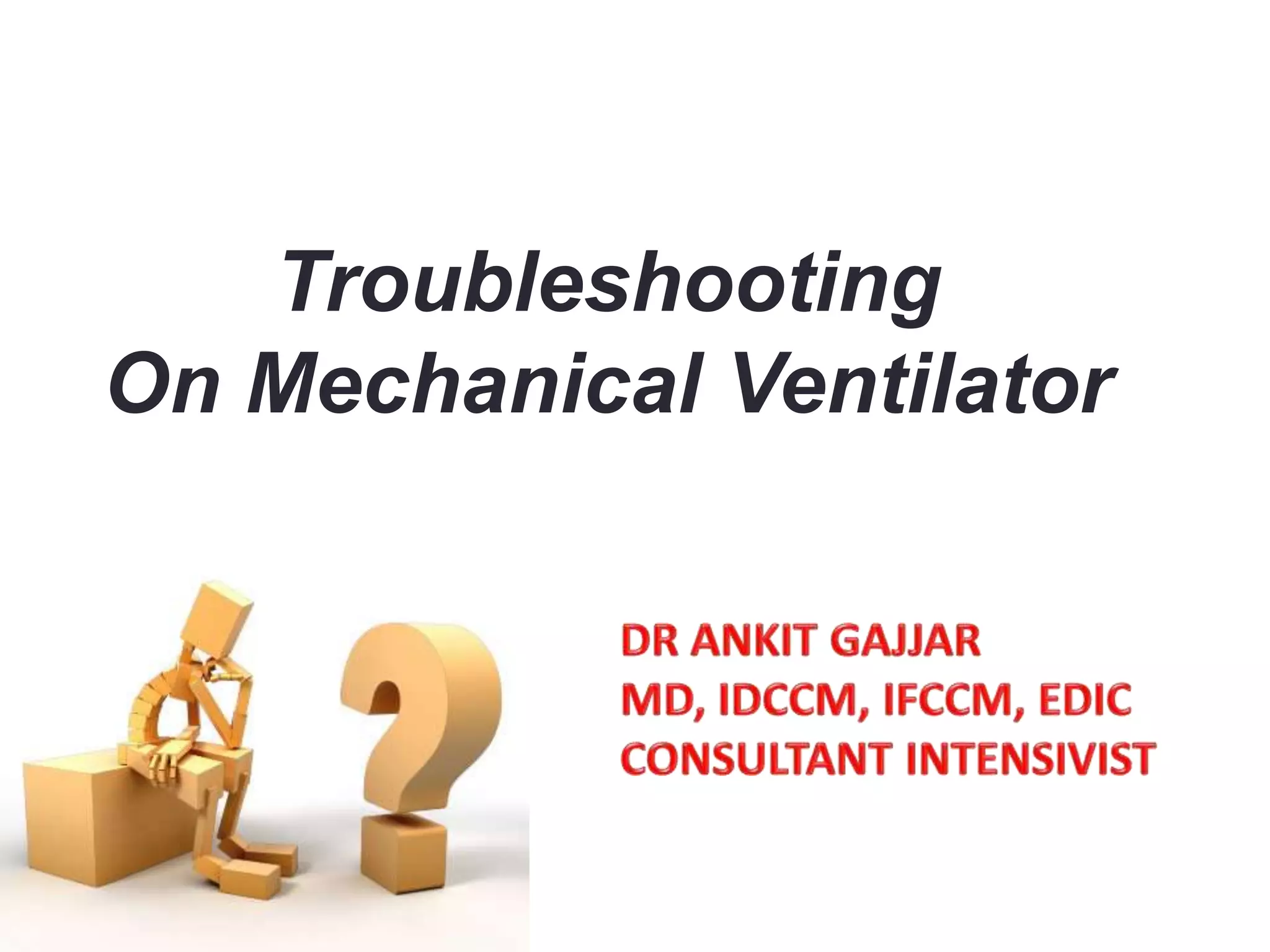 Trouble shooting of mechanical ventilator PPT