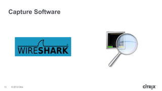 Capture Software

15

© 2013 Citrix

 